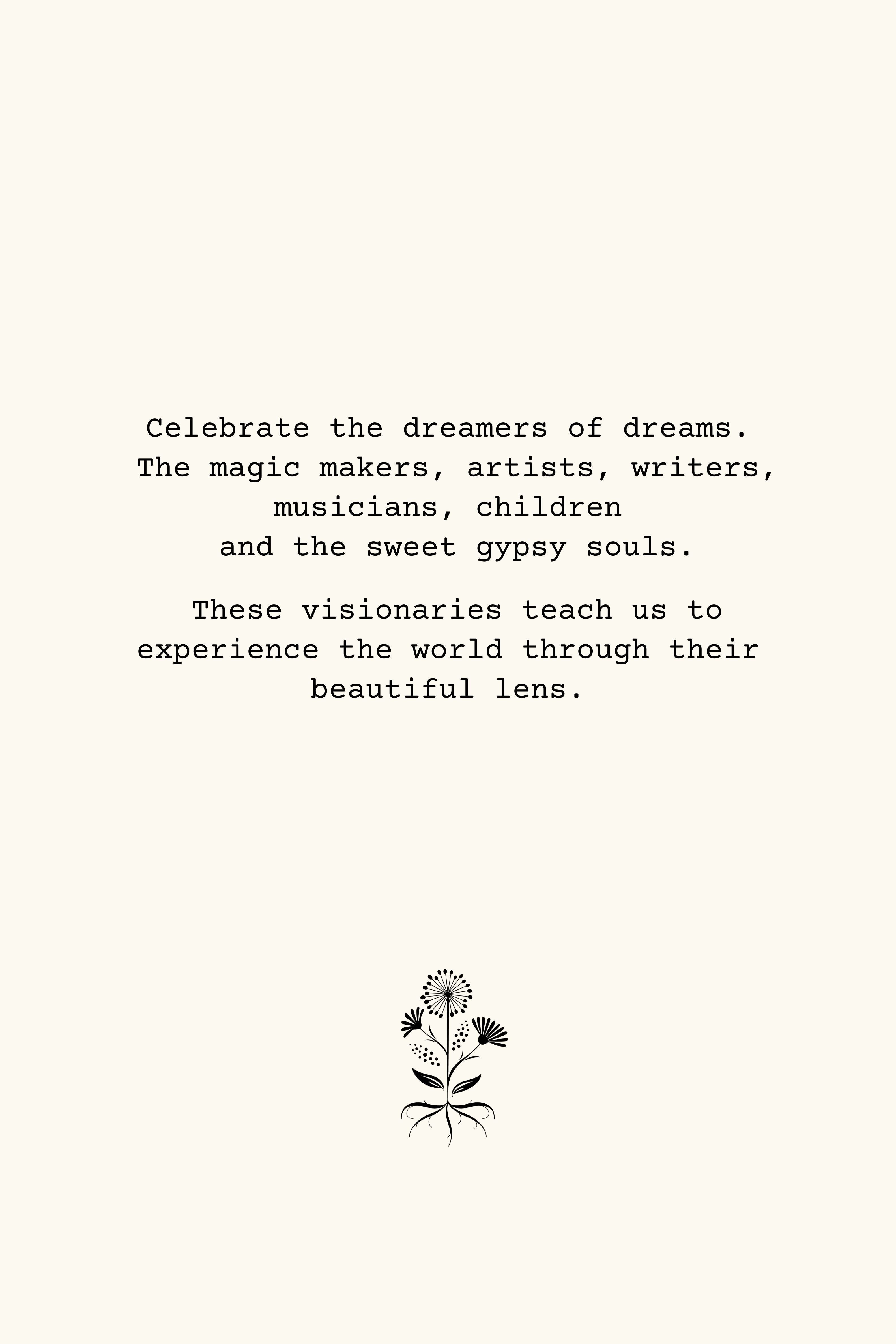 Giclee Fine Art Print: Celebrate the dreamers of dreams. The magic makers, artists, writers, musicians, children, and sweet gypsy souls. These visionaries teach us to experience their world through their beautiful lens.