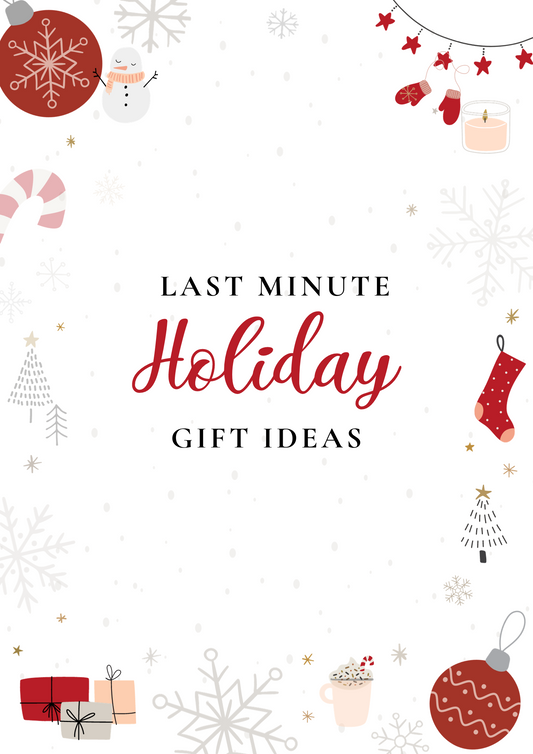 Last Minute Holiday Gift Ideas