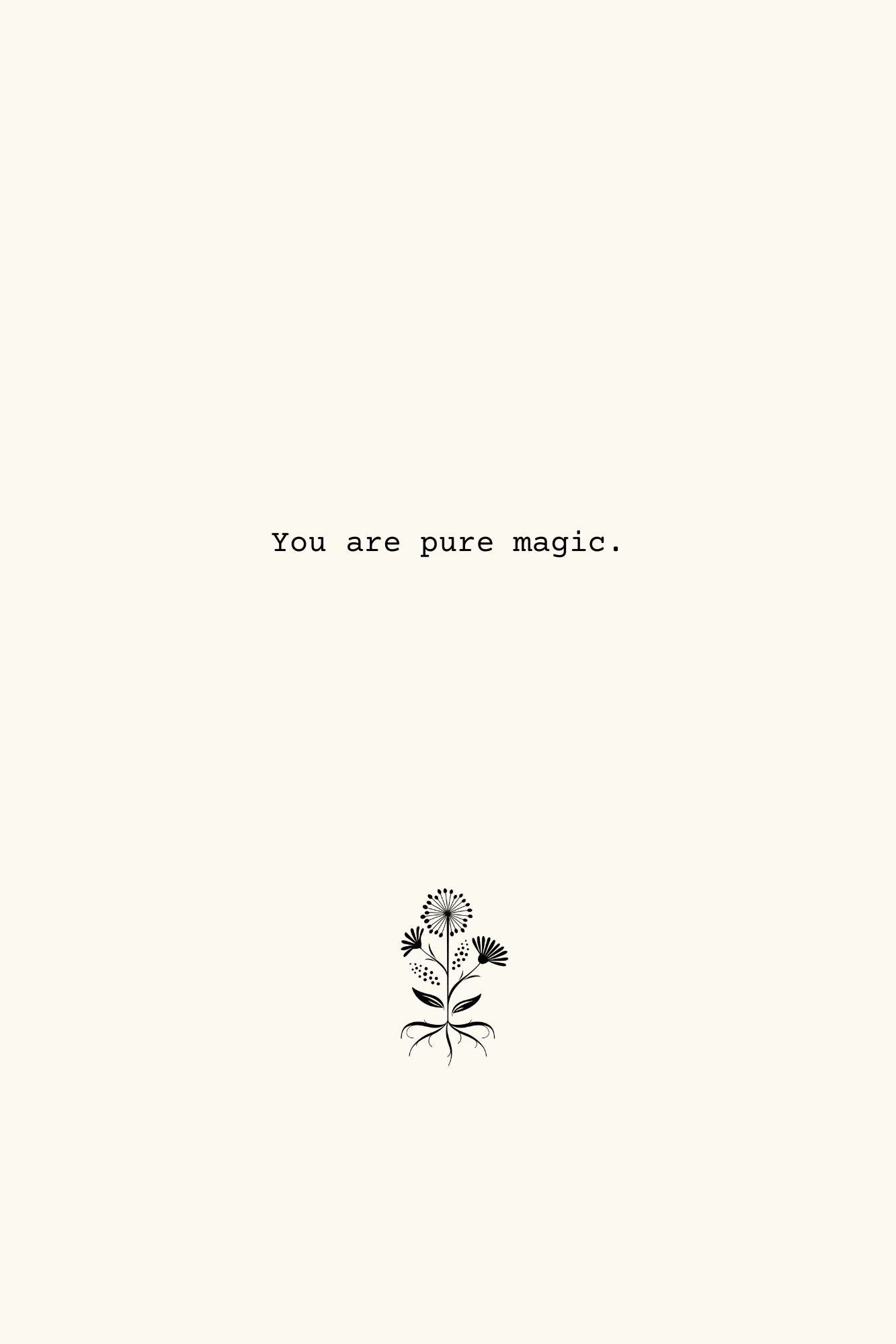 Giclee Fine Art Print: You are pure magic.