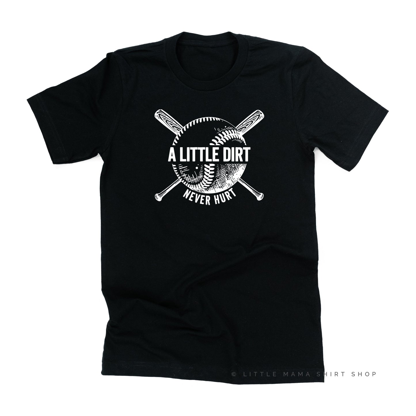 Baseball-A Little Dirt Never Hurt - Unisex Tee