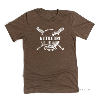 Baseball-A Little Dirt Never Hurt - Unisex Tee