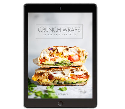 Crunch Wraps (A collection of my favorite macro-friendly wraps): Lillie Eats and Tells (Digital Download)