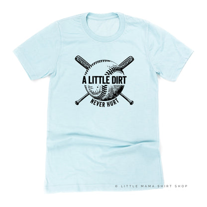 Baseball-A Little Dirt Never Hurt - Unisex Tee