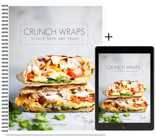 Crunch Wraps (A collection of my favorite macro-friendly wraps): Lillie Eats and Tells (Hardcopy + Free Digital)