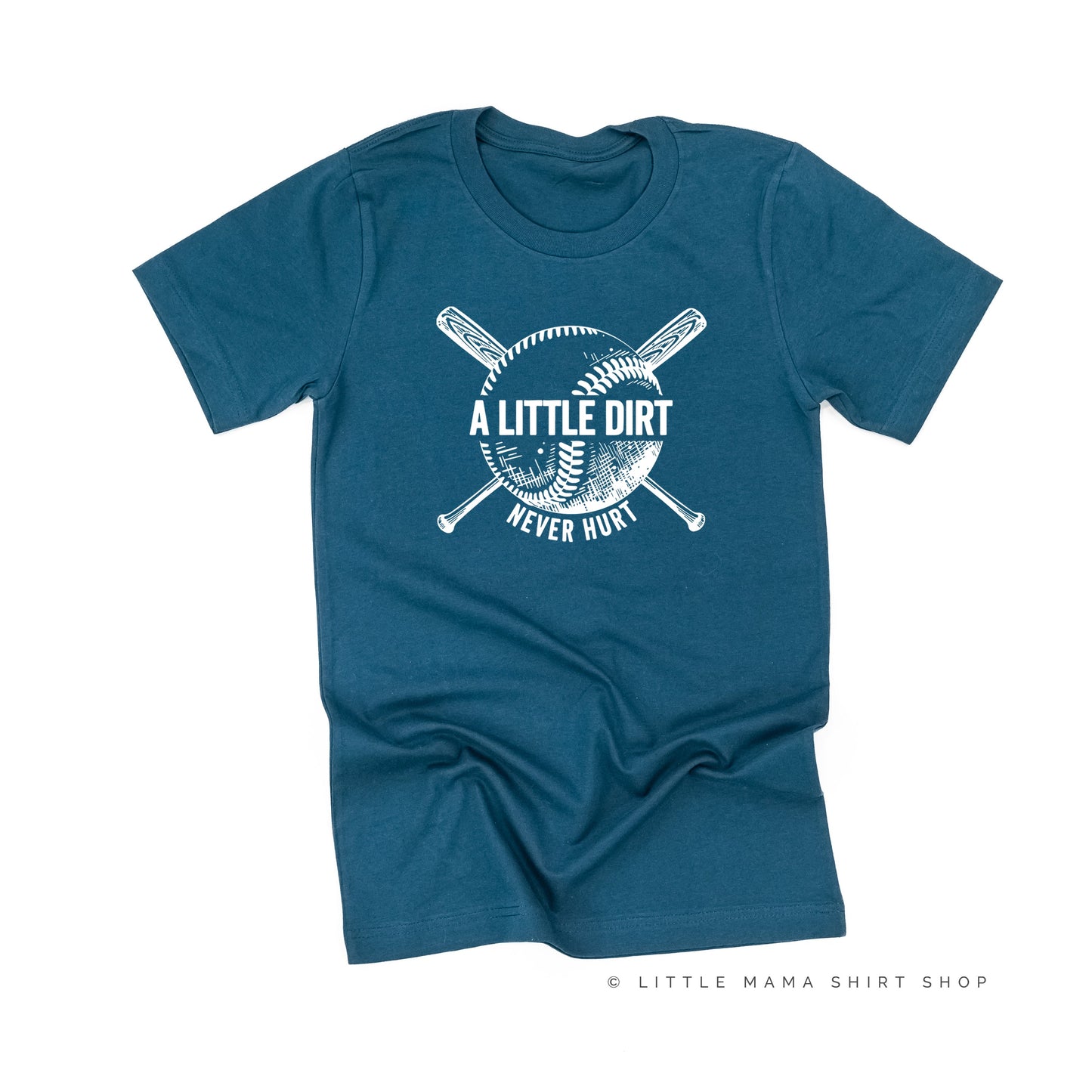 Baseball-A Little Dirt Never Hurt - Unisex Tee