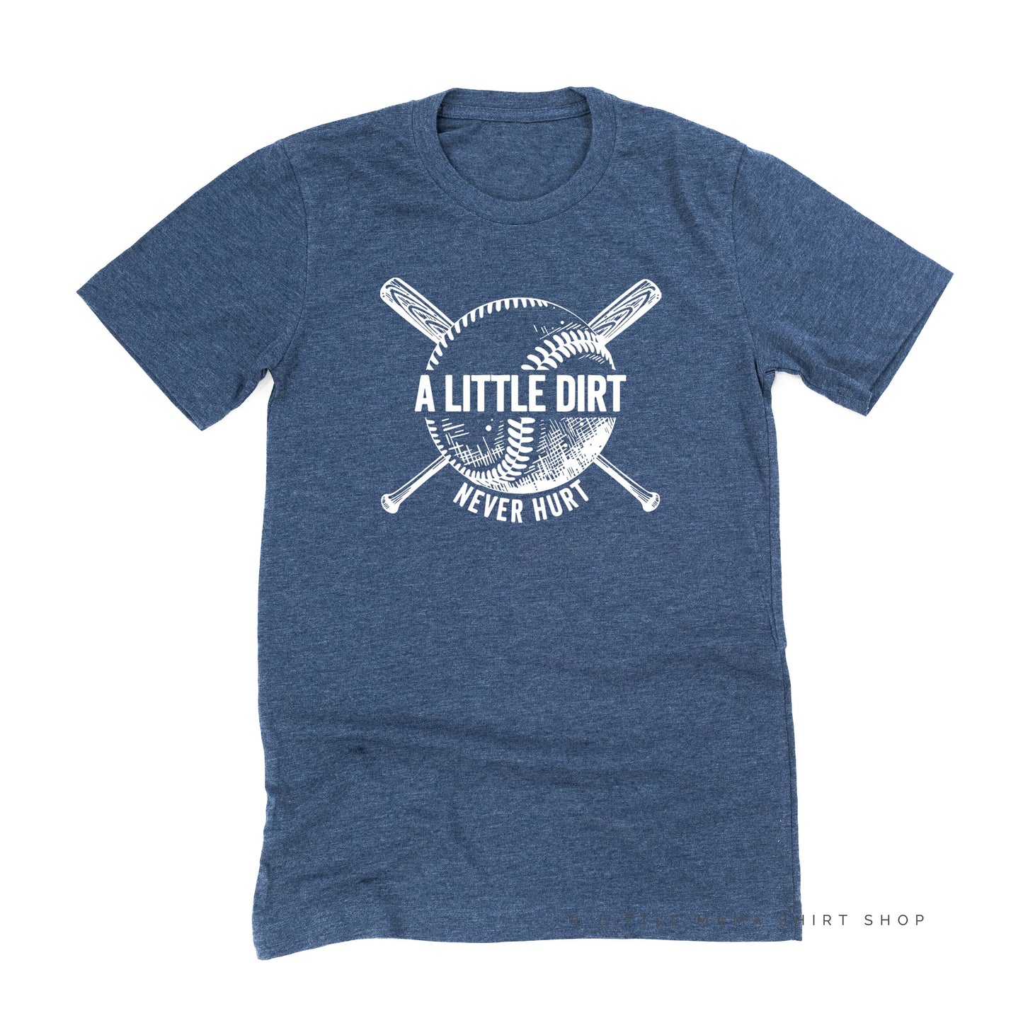 Baseball-A Little Dirt Never Hurt - Unisex Tee