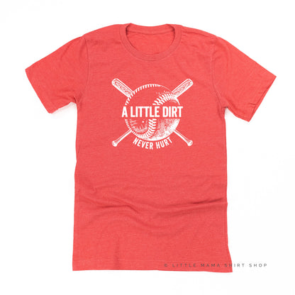 Baseball-A Little Dirt Never Hurt - Unisex Tee