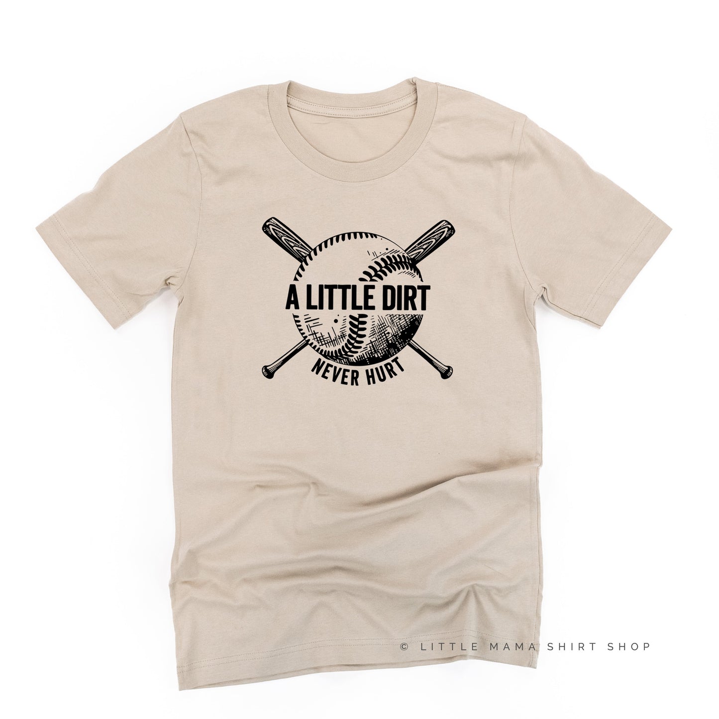 Baseball-A Little Dirt Never Hurt - Unisex Tee